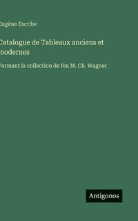 bokomslag Catalogue de Tableaux anciens et modernes