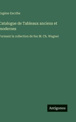 Catalogue de Tableaux anciens et modernes