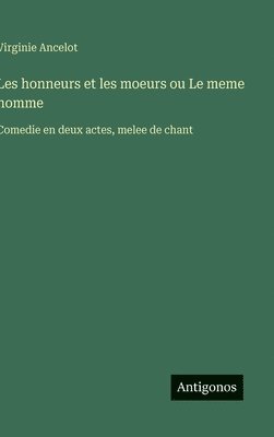 Les honneurs et les moeurs ou Le meme homme