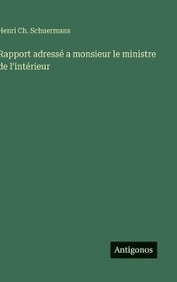 bokomslag Rapport adressé a monsieur le ministre de l'intérieur