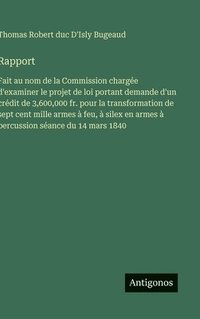 bokomslag Rapport: Fait au nom de la Commission chargée d'examiner le projet de loi portant demande d'un crédit de 3,600,000 fr. pour la transformation de sept