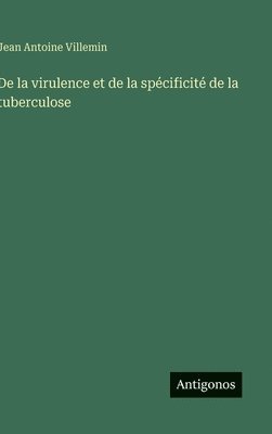 bokomslag De la virulence et de la spécificité de la tuberculose