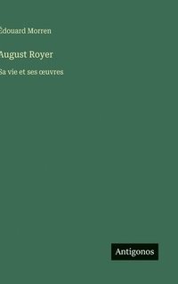 bokomslag August Royer:Sa vie et ses ¿uvres