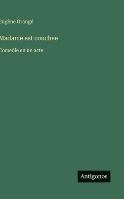 bokomslag Madame est couchee:Comedie en un acte