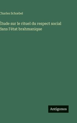 bokomslag Étude sur le rituel du respect social dans l'état brahmanique
