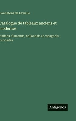 bokomslag Catalogue de tableaux anciens et modernes