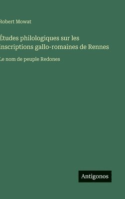 bokomslag Études philologiques sur les inscriptions gallo-romaines de Rennes