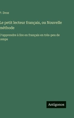 bokomslag petit lecteur français, ou Nouvelle méthode