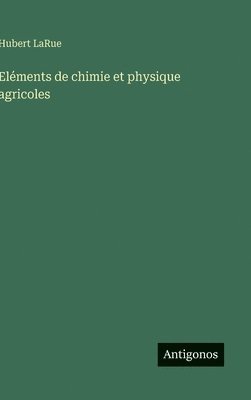 bokomslag Eléments de chimie et physique agricoles