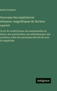 bokomslag Panorama des expériences arlequino-magnétiques du docteur Laurent