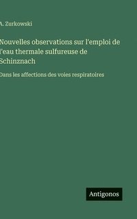 bokomslag Nouvelles observations sur l'emploi de l'eau thermale sulfureuse de Schinznach