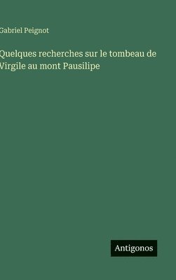 bokomslag Quelques recherches sur le tombeau de Virgile au mont Pausilipe