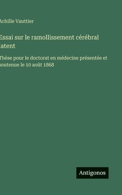bokomslag Essai sur le ramollissement cérébral latent