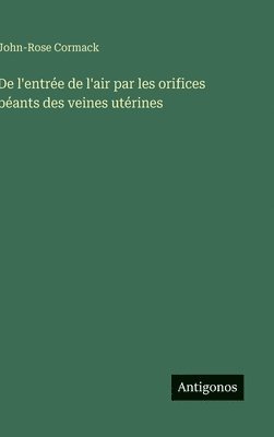 bokomslag De l'entrée de l'air par les orifices béants des veines utérines