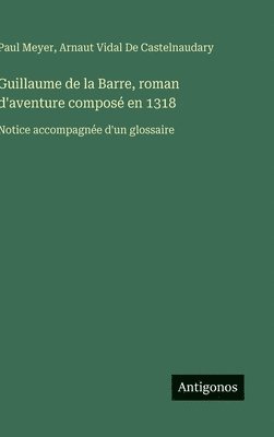 bokomslag Guillaume de la Barre, roman d'aventure composé en 1318