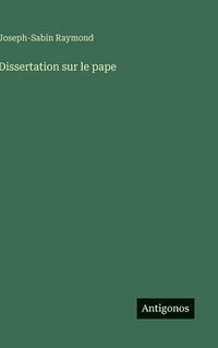 bokomslag Dissertation sur le pape
