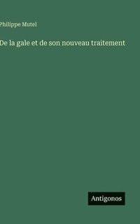 bokomslag De la gale et de son nouveau traitement