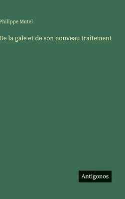 bokomslag De la gale et de son nouveau traitement