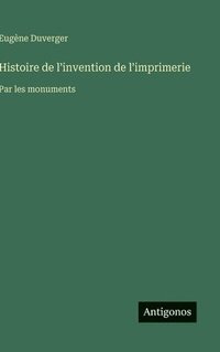 bokomslag Histoire de l'invention de l'imprimerie