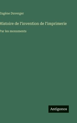 bokomslag Histoire de l'invention de l'imprimerie