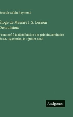 bokomslag Éloge de Messire I. S. Lesieur Désaulniers