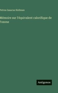 bokomslag Mémoire sur l'équivalent calorifique de l'ozone