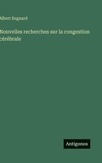 bokomslag Nouvelles recherches sur la congestion cérébrale