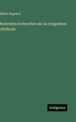 bokomslag Nouvelles recherches sur la congestion cérébrale