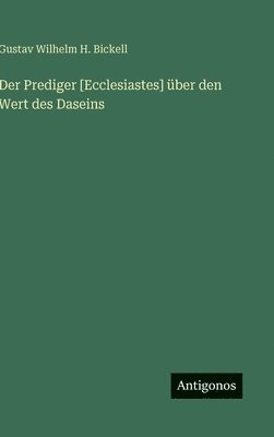 bokomslag Prediger [Ecclesiastes] über den Wert des Daseins