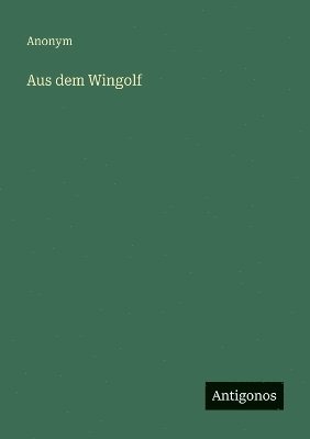 bokomslag Aus dem Wingolf