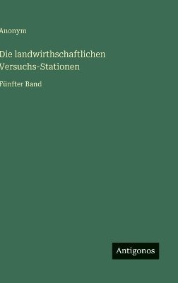 bokomslag landwirthschaftlichen Versuchs-Stationen