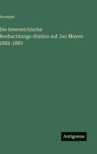 bokomslag österreichische Beobachtungs-Station auf Jan Mayen 1882-1883