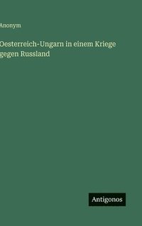 bokomslag Oesterreich-Ungarn in einem Kriege gegen Russland