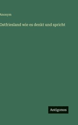 bokomslag Ostfriesland wie es denkt und spricht