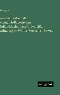 bokomslag Personalbestand der Königlich-Bayerischen Julius-Maximilians-Universität Würzburg im Winter-Semester 1859/60