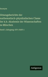 bokomslag Sitzungsberichte der mathematisch-physikalischen Classe der k.b. Akademie der Wissenschaften zu München