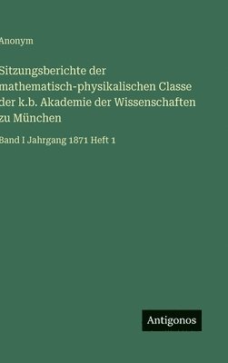 bokomslag Sitzungsberichte der mathematisch-physikalischen Classe der k.b. Akademie der Wissenschaften zu München