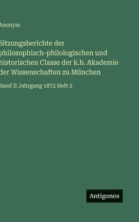 bokomslag Sitzungsberichte der philosophisch-philologischen und historischen Classe der k.b. Akademie der Wissenschaften zu München