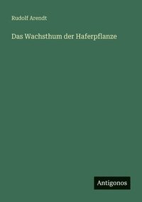 bokomslag Wachsthum der Haferpflanze