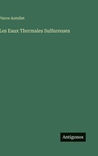 bokomslag Les Eaux Thermales Sulfureuses