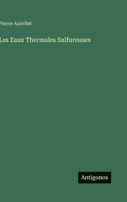 bokomslag Les Eaux Thermales Sulfureuses