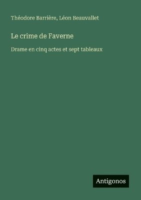 Théodore Barrière, Léon Beauvallet - crime de Faverne, Häftad