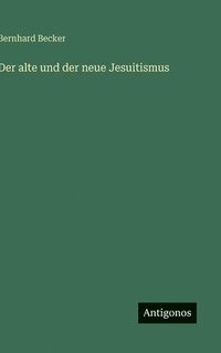 bokomslag alte und der neue Jesuitismus