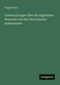 bokomslag Untersuchungen über die allgemeine Neurosen und den Nervosismus insbesondere