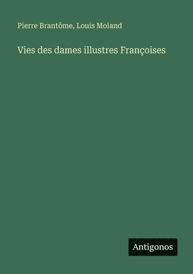 bokomslag Vies des dames illustres Françoises
