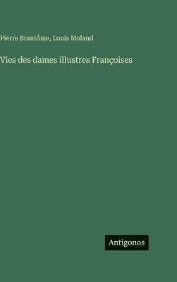 bokomslag Vies des dames illustres Françoises