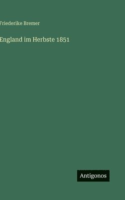 bokomslag England im Herbste 1851