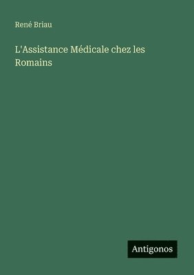 bokomslag L'Assistance Médicale chez les Romains