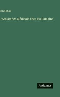 bokomslag L'Assistance Médicale chez les Romains