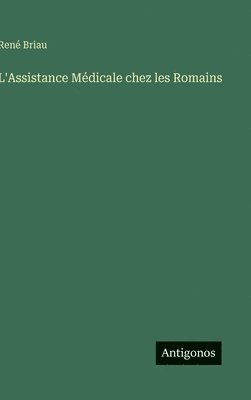 bokomslag L'Assistance Médicale chez les Romains